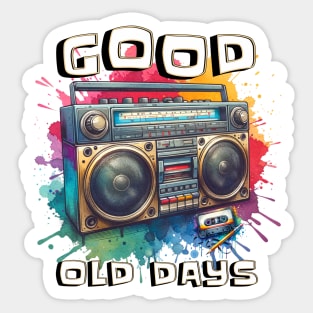 Good Old Days Sticker